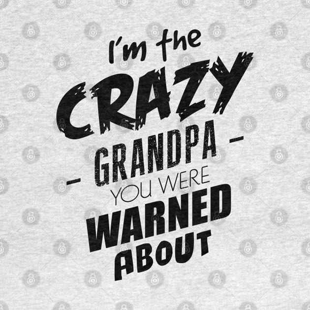 I'm the crazy grandpa you were warned about by NotoriousMedia